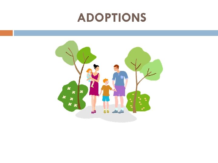 ADOPTIONS 