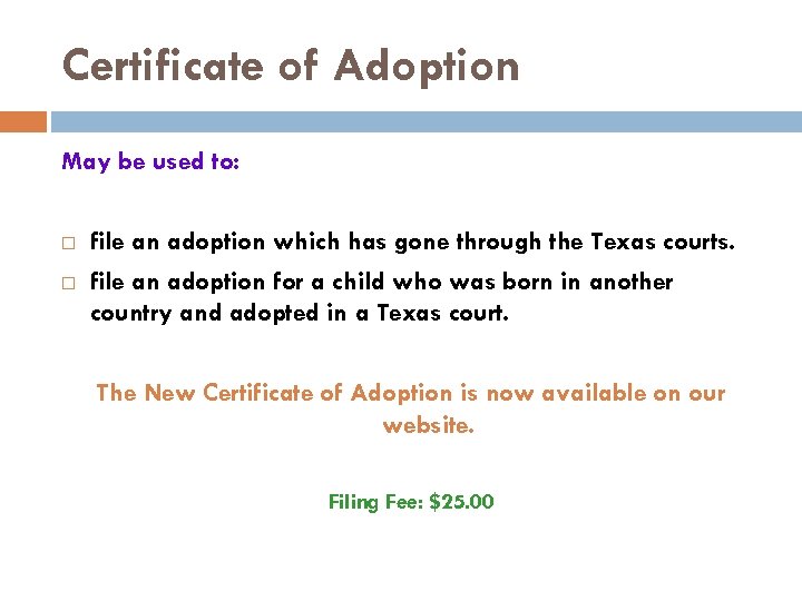 Certificate of Adoption May be used to: file an adoption which has gone through