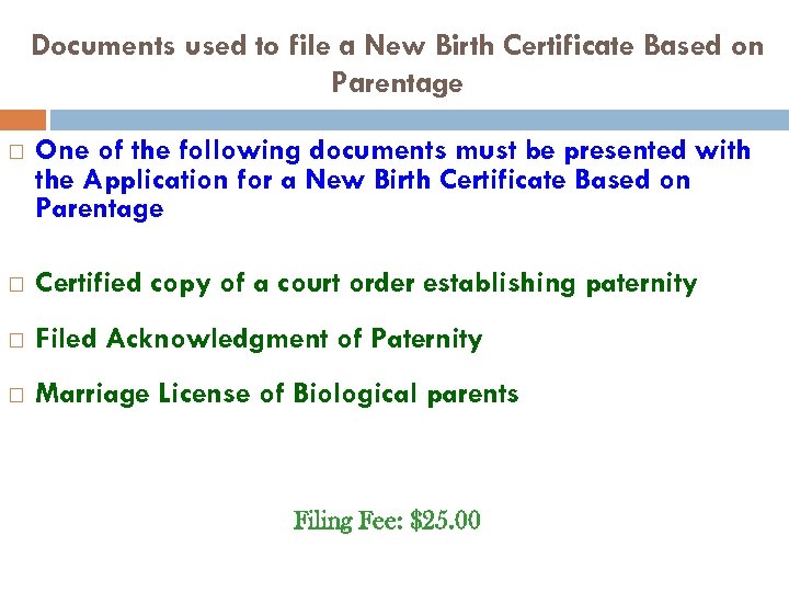 Documents used to file a New Birth Certificate Based on Parentage One of the