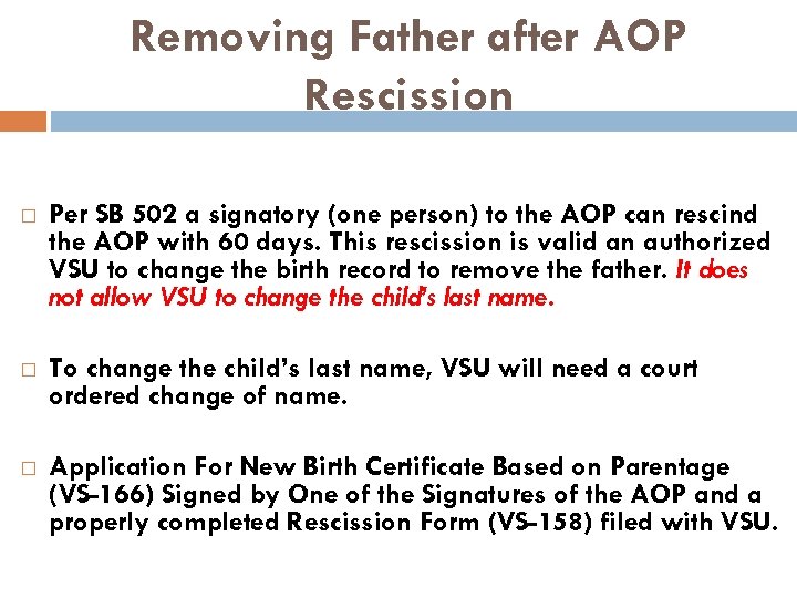 Removing Father after AOP Rescission Per SB 502 a signatory (one person) to the