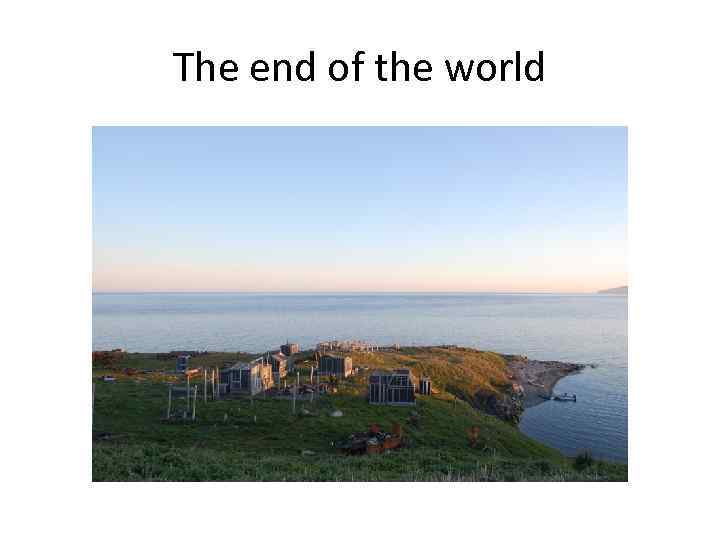 The end of the world 