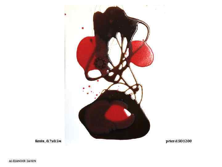 Resin, 0. 7 х0. 5 м ALEXANDER ZAIKIN price: USD 1200 