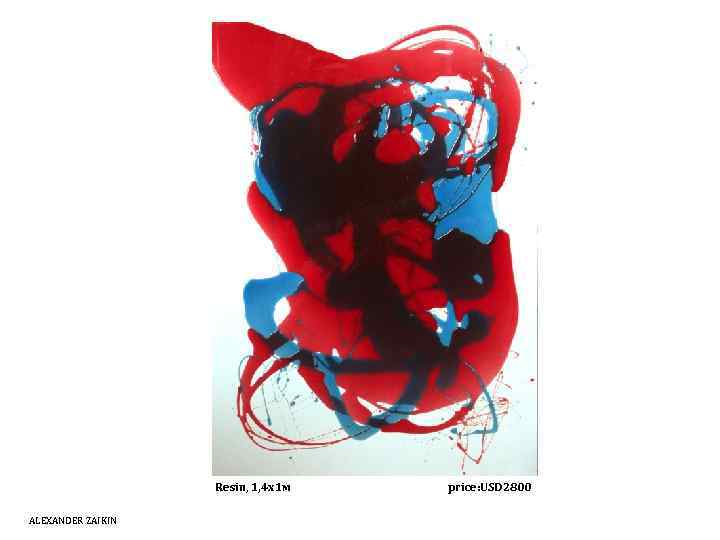 Resin, 1, 4 х1 м ALEXANDER ZAIKIN price: USD 2800 