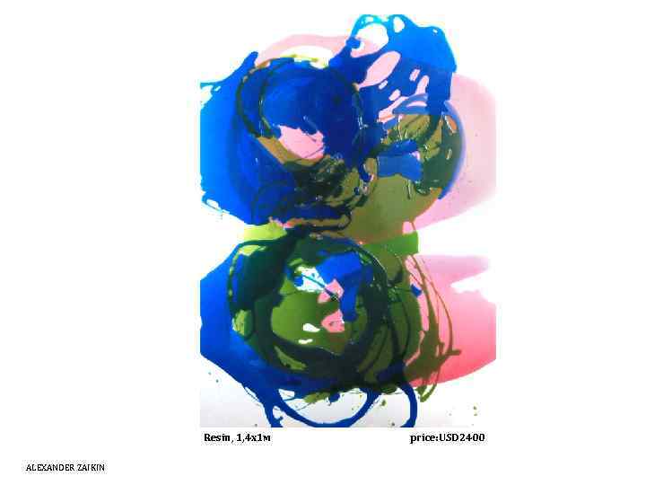 Resin, 1, 4 х1 м ALEXANDER ZAIKIN price: USD 2400 