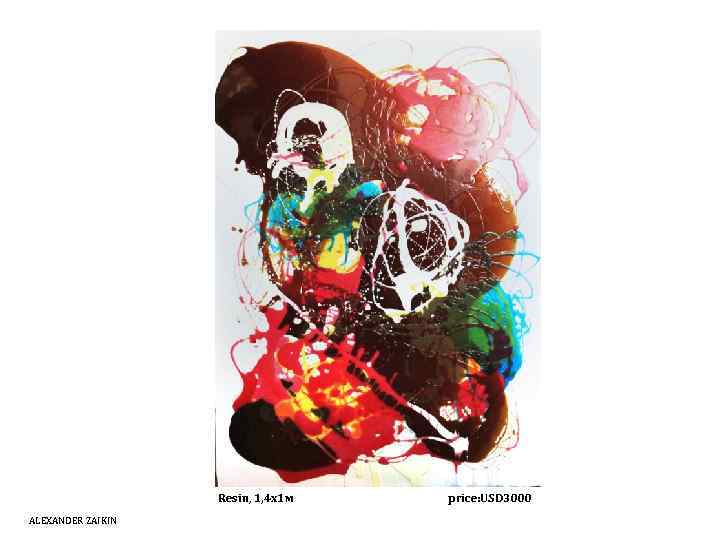 Resin, 1, 4 х1 м ALEXANDER ZAIKIN price: USD 3000 