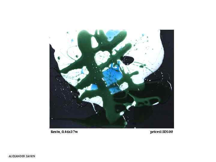 Resin, 0. 46 х37 м ALEXANDER ZAIKIN price: USD 500 