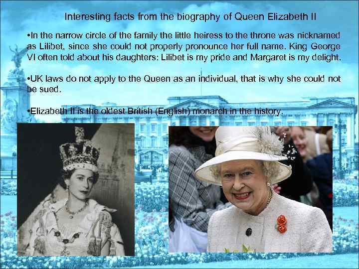 Interesting facts from the biography of Queen Elizabeth II • In the narrow circle