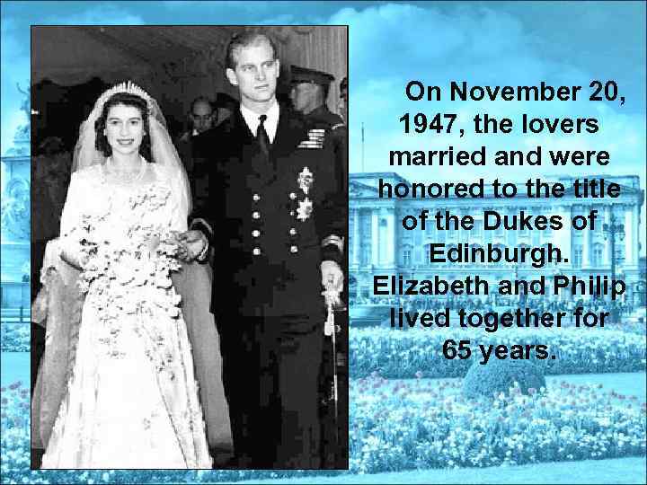 On November 20, 1947, the lovers married and were honored to the title of