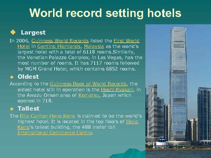 World record setting hotels u Largest In 2006, Guinness World Records listed the First