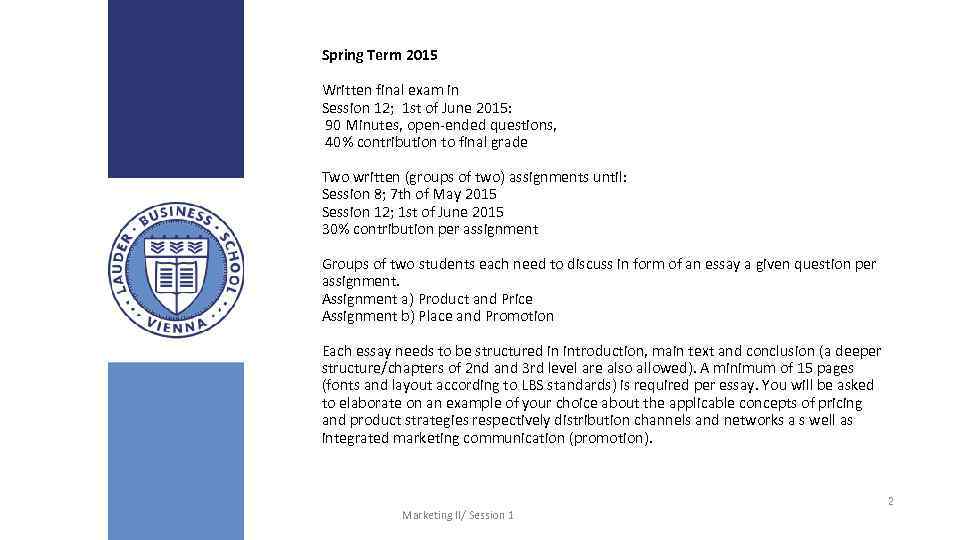 Spring Term 2015 Written final exam in Session 12; 1 st of June 2015: