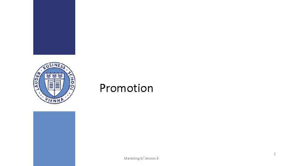 Promotion Lauder Business School Marketing II/ Session 8 2 