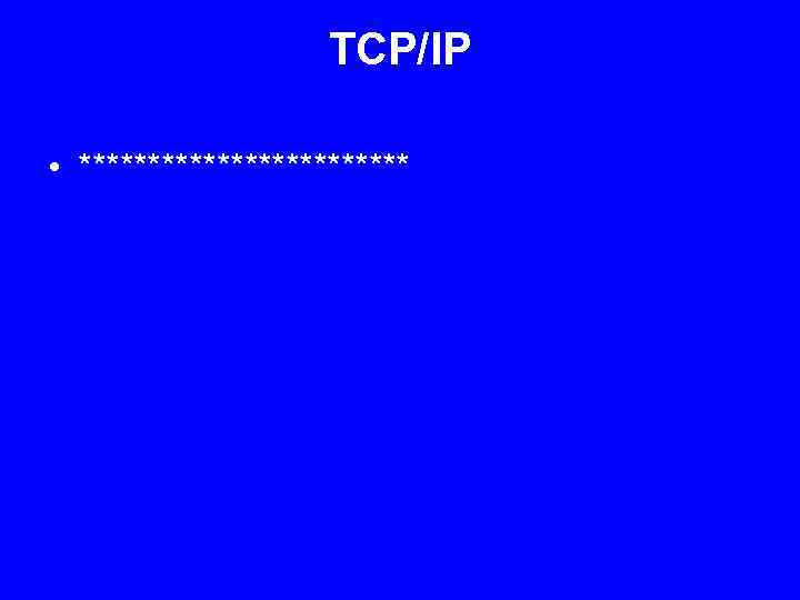 TCP/IP • ************ 