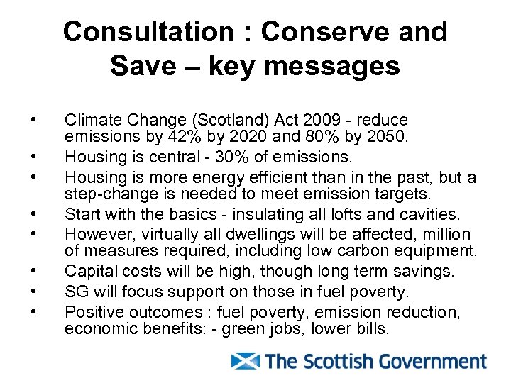 Consultation : Conserve and Save – key messages • • Climate Change (Scotland) Act