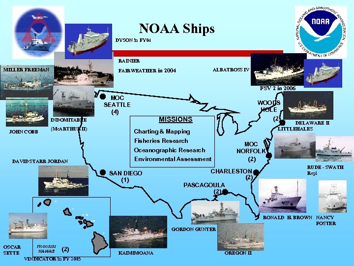 NOAA Ships DYSON in FY 04 RAINIER MILLER FREEMAN FAIRWEATHER ALBATROSS IV in 2004