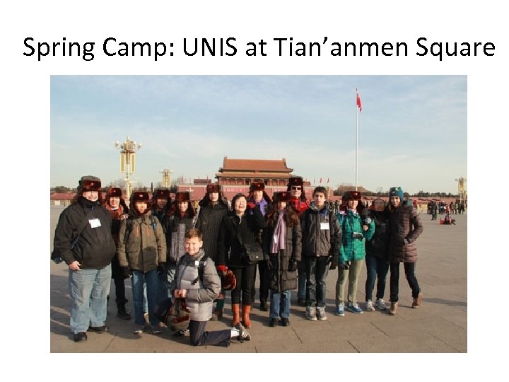 Spring Camp: UNIS at Tian’anmen Square 