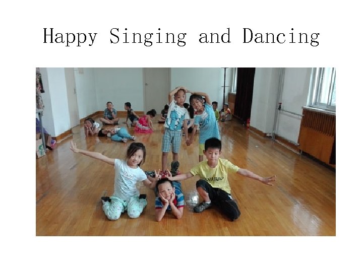 Happy Singing and Dancing 