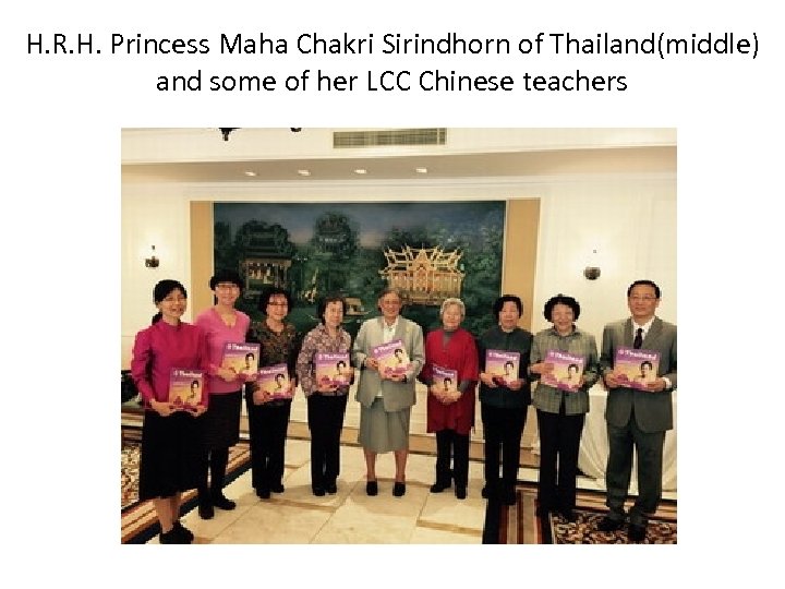 H. R. H. Princess Maha Chakri Sirindhorn of Thailand(middle) and some of her LCC