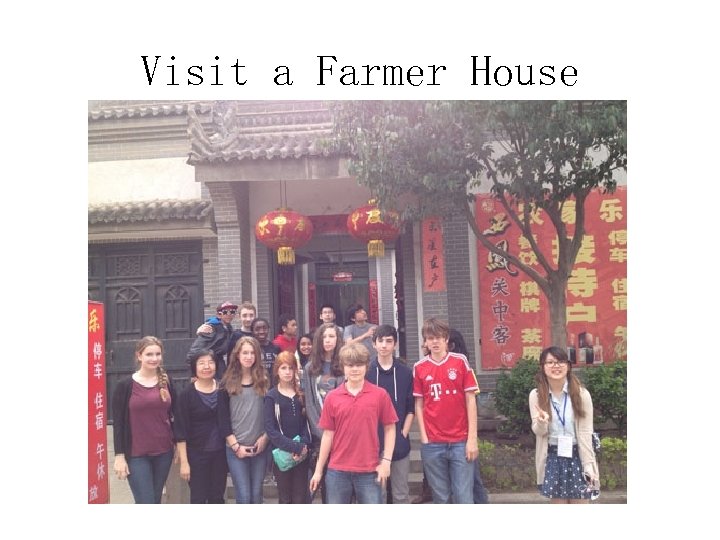 Visit a Farmer House 