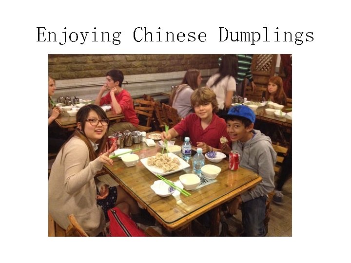 Enjoying Chinese Dumplings 