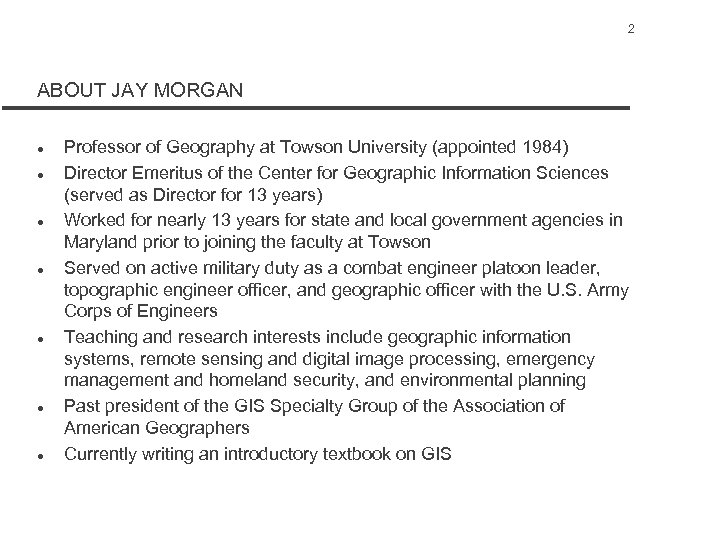 2 ABOUT JAY MORGAN l l l l Professor of Geography at Towson University