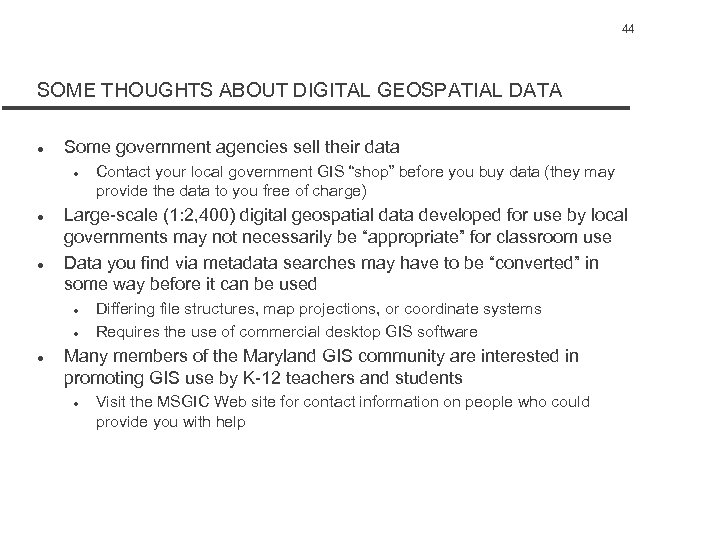 44 SOME THOUGHTS ABOUT DIGITAL GEOSPATIAL DATA l Some government agencies sell their data