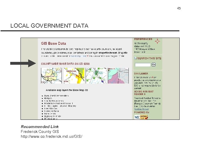 45 LOCAL GOVERNMENT DATA Recommended Link Frederick County GIS http: //www. co. frederick. md.