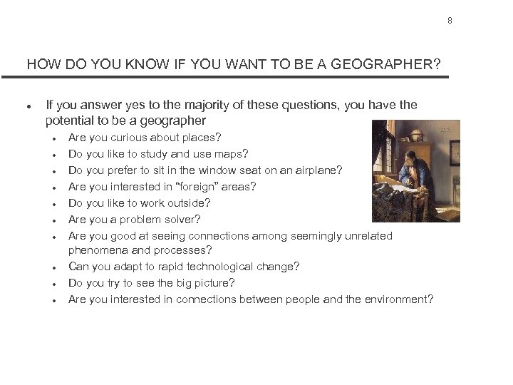 8 HOW DO YOU KNOW IF YOU WANT TO BE A GEOGRAPHER? l If