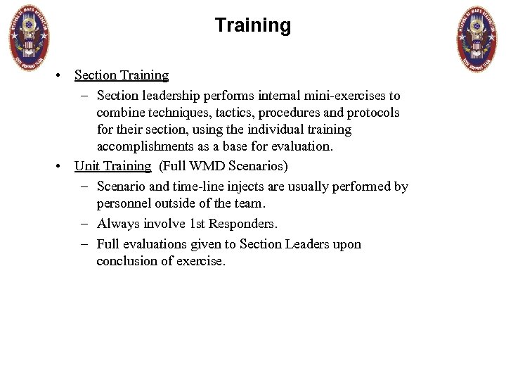 Training • Section Training – Section leadership performs internal mini-exercises to combine techniques, tactics,