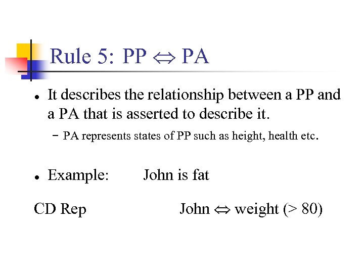 Rule 5: PP PA ● It describes the relationship between a PP and a