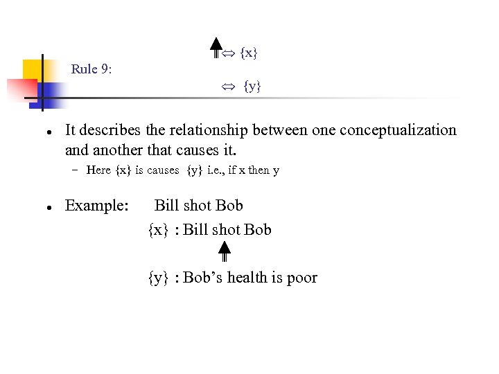  {x} Rule 9: ● {y} It describes the relationship between one conceptualization and