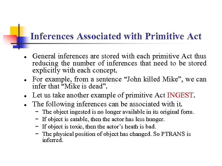 Inferences Associated with Primitive Act ● ● General inferences are stored with each primitive