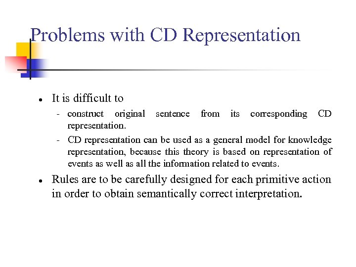 Problems with CD Representation ● It is difficult to − − ● construct original