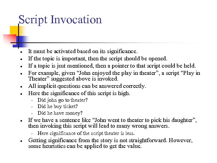 Script Invocation ● ● ● It must be activated based on its significance. If