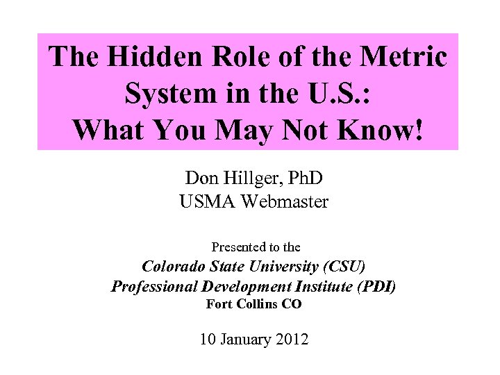 The Hidden Role of the Metric System in the U. S. : What You