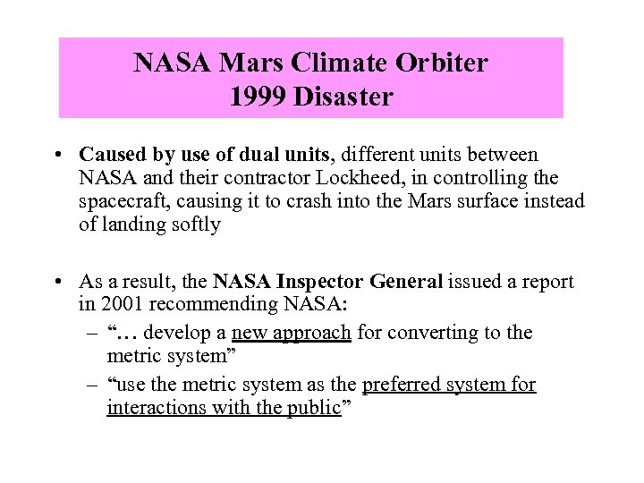 NASA Mars Climate Orbiter 1999 Disaster • Caused by use of dual units, different