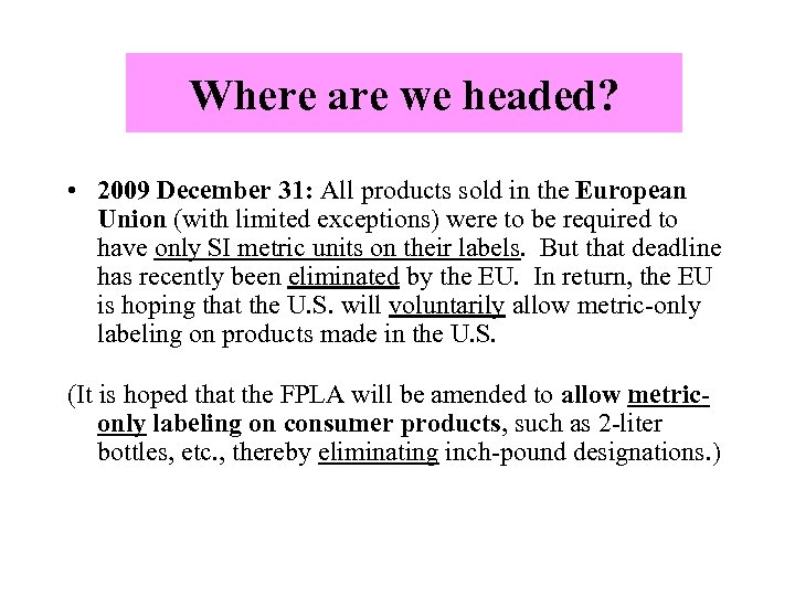 Where are we headed? • 2009 December 31: All products sold in the European