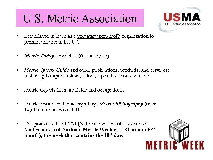 U. S. Metric Association • Established in 1916 as a voluntary non-profit organization to