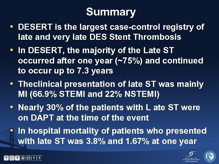 Summary • DESERT is the largest case-control registry of late and very late DES