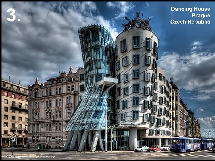 3. Image: http: //www. flickriver. com/photos/tags/tancicidum/interesting/ Dancing House Prague Czech Republic 