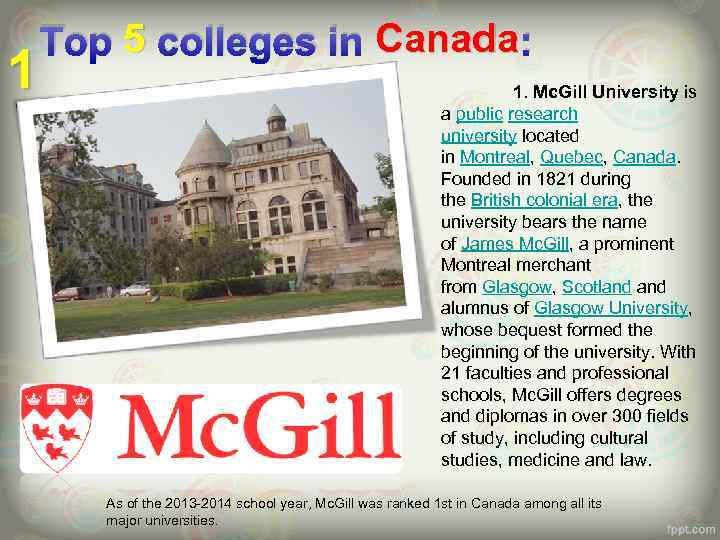 1 5 Canada Top 5 colleges in Canada: 1. Mc. Gill University is a