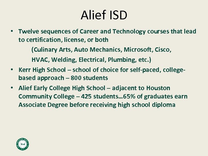 Alief ISD • Twelve sequences of Career and Technology courses that lead to certification,