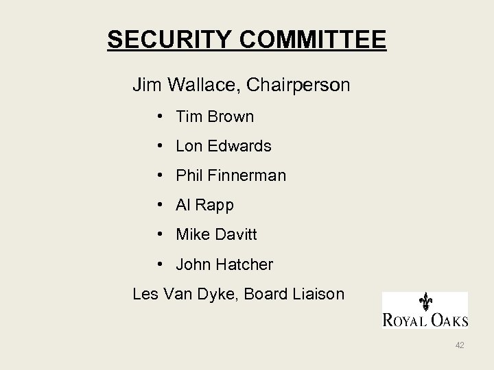 SECURITY COMMITTEE Jim Wallace, Chairperson • Tim Brown • Lon Edwards • Phil Finnerman