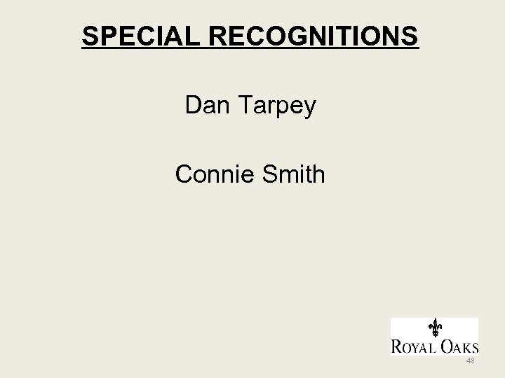 SPECIAL RECOGNITIONS Dan Tarpey Connie Smith 48 