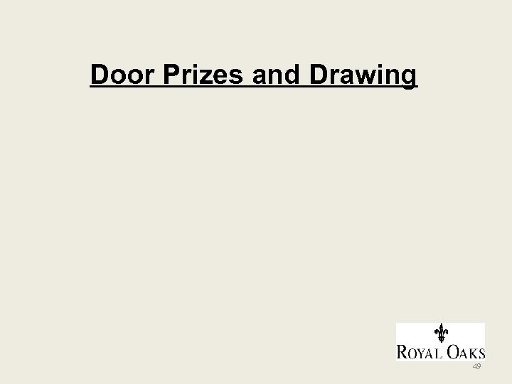 Door Prizes and Drawing 49 