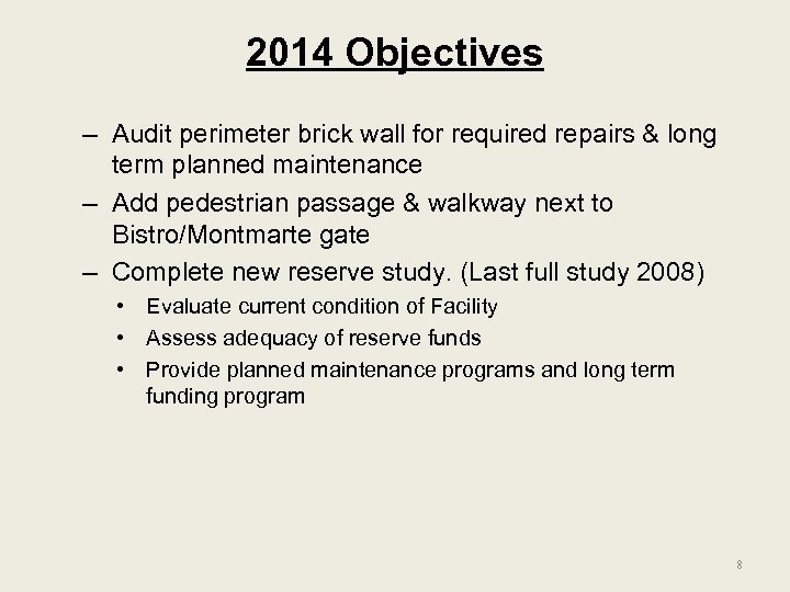 2014 Objectives – Audit perimeter brick wall for required repairs & long term planned