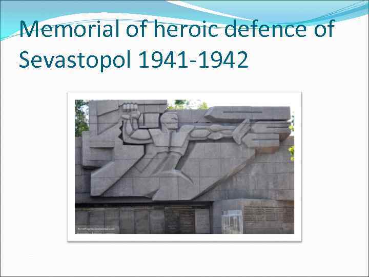 Memorial of heroic defence of Sevastopol 1941 -1942 