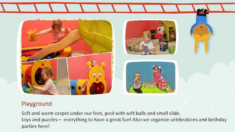 Playground Soft and warm carpet under our feet, pool with soft balls and small