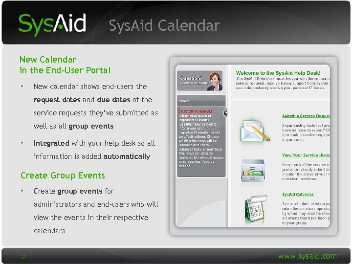 Sys. Aid Calendar New Calendar in the End-User Portal • New calendar shows end-users