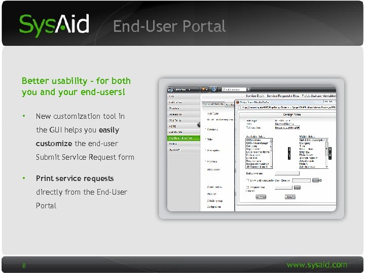 End-User Portal Better usability – for both you and your end-users! • New customization