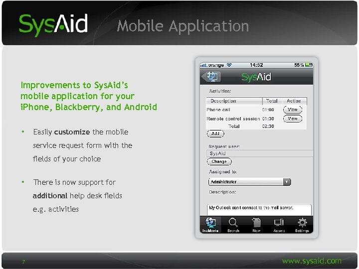 Mobile Application Improvements to Sys. Aid’s mobile application for your i. Phone, Blackberry, and